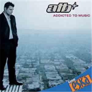ATB - Addicted To Music