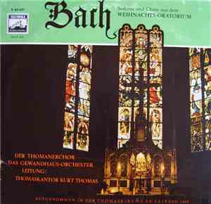 Bach - Thomanerchor, Gewandhausorchester, Thomaskantor Kurt Thomas - Sinfon ...