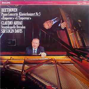 Beethoven, Sir Colin Davis, Dresden State Orchestra, Claudio Arrau - Piano  ...