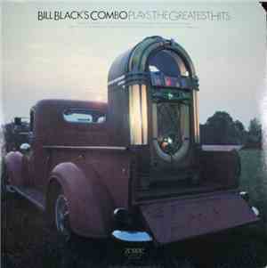 Bill Black's Combo - Plays The Greatest Hits