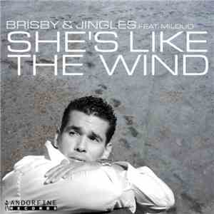 Brisby & Jingles Feat. Miloud  - She's Like The Wind