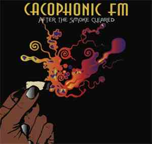 Cacophonic FM - After The Smoke Cleared