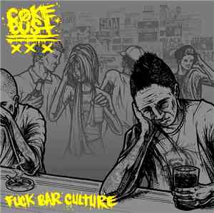 Coke Bust - Fuck Bar Culture