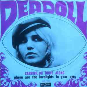 Dea Doll - Carrier, Oh Drive Along / Where Are The Lovelights In Your Eyes