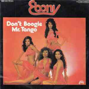 Ebony  - Don't Boogie Mr. Tango