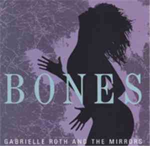Gabrielle Roth & The Mirrors - Bones