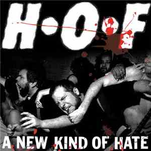 H•O•F - A New Kind Of Hate