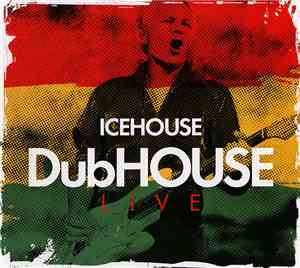 Icehouse - DubHOUSE Live