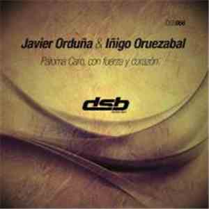 Javier Orduña & Iñigo Oruezabal - Paloma Caro Con Fuerza Y Corazon