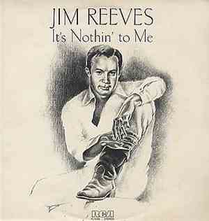 Jim Reeves - It's Nothin' To Me