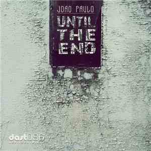 Joao Paulo  - Until The End
