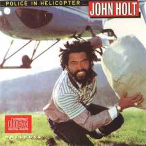 John Holt - Police In Helicopter