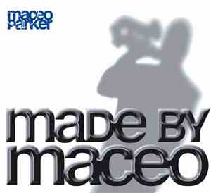 Maceo Parker - Made By Maceo