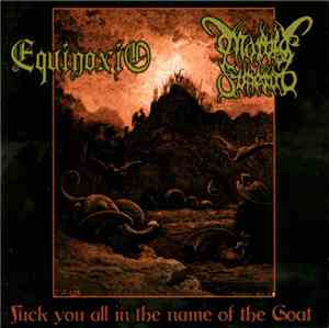 Morbid Funeral / Equinoxio - Fuck You All In The Name Of The Goat