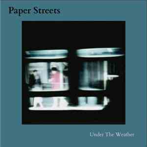 Paper Streets - Under The Weather