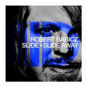 Robert Babicz - Slide / Slide Away
