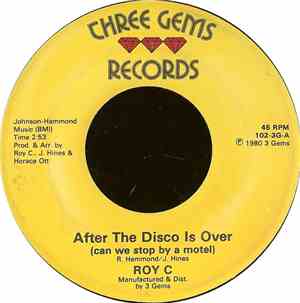 Roy C - After The Disco Is Over (We Can Stop By A Motel) / I Caught Her In  ...