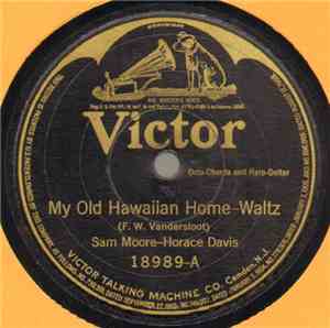 Sam Moore  - Horace Davis - My Old Hawaiian Home / Isle Of Sweethearts