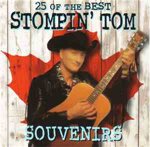 Stompin' Tom Connors - Souvenirs 25 Of The Best