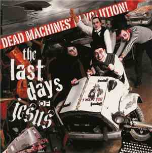 The Last Days Of Jesus - Dead Machines' Revolution!