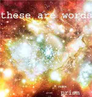 These Are Words - Prism