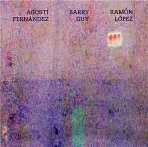 Agustí Fernández | Barry Guy | Ramón López - Aurora