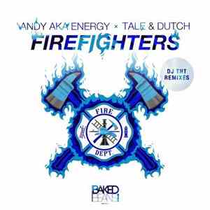 Andy AKA Energy x Tale & Dutch - Firefighters (DJ THT Remixes)
