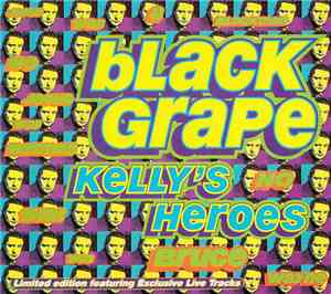 Black Grape - Kelly's Heroes