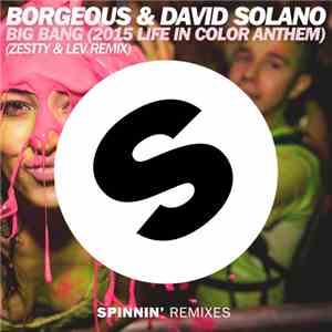 Borgeous & David Solano - Big Bang (2015 Life In Color Anthem) (Zestty & Le ...