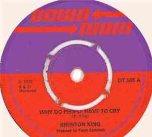 Brenton King - Why Do People Have To Cry