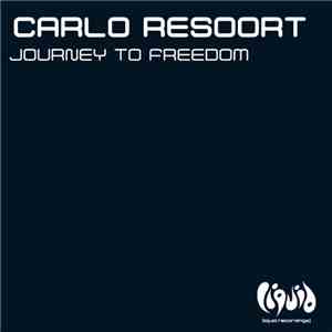 Carlo Resoort - Journey To Freedom