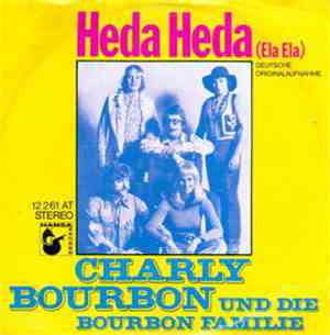 Charlie Bourbon Und Die Bourbon Familie - Heda Heda (Ela Ela) / Wer Hat Den ...