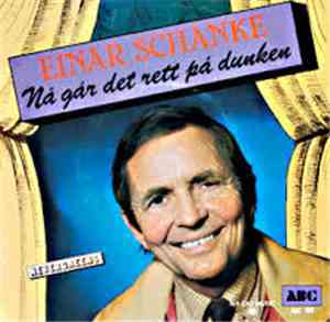 Einar Schanke - Nå Går Det Rett På Dunken