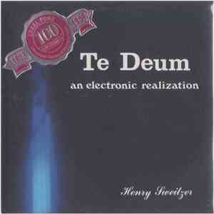 Henry Sweitzer - Te Deum - An Electronic Realization
