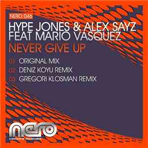 Hype Jones & Alex Sayz Feat Mario Vasquez - Never Give Up