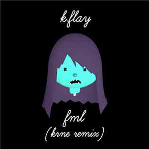 K.Flay - FML (KRNE Remix)
