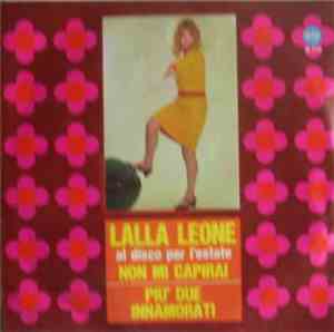Lalla Leone - Non Mi Capirai / Più Due Innamorati
