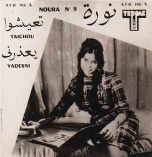 نورة = Noura - N°9: تعيشو / يعذرني = Taichou / Yaderni