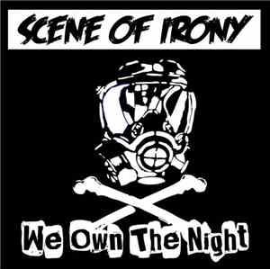 Scene Of Irony - We Own The Night