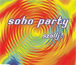 Soho Party - Szállj!