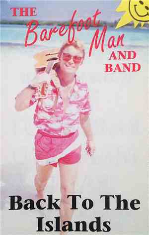 The Barefoot Man And Band - Back To The Islands