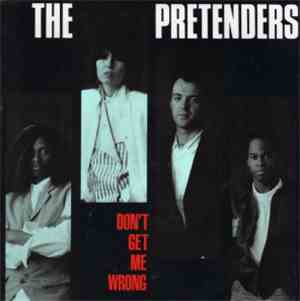 The Pretenders - Don't Get Me Wrong