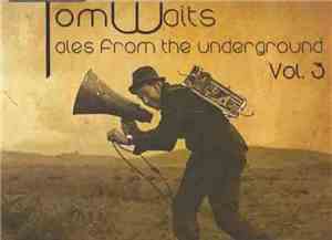 Tom Waits - Tales From The Underground Vol. 3