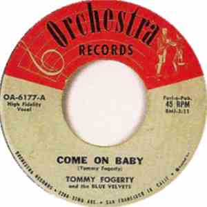 Tommy Fogerty And The Blue Velvets - Come On Baby