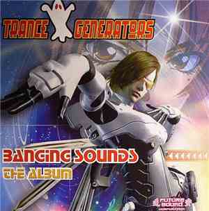 Trance Generators - Banging Sounds: The Album