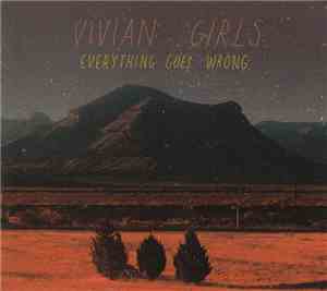Vivian Girls - Everything Goes Wrong