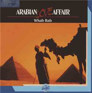 Whab Bab - Arabian Love Affair