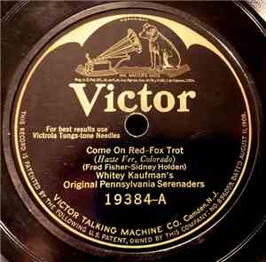 Whitey Kaufman's Original Pennsylvania Serenaders - Come On Red / Unfortuna ...