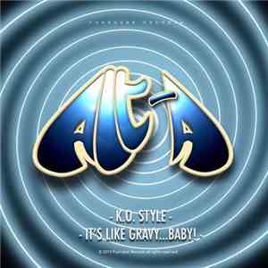 Alt-A - K.O. Style / It's Like Gravy...Baby!