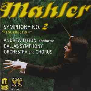 Andrew Litton, Dallas Symphony Orchestra - Mahler Symphony No. 2